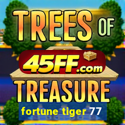 fortune tiger 77